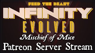 LIVE: Minecraft FTB Infinity Evolved - Mischief of Mice Patreon-Server pt 19