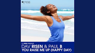 You Raise Me Up (Happy Day) (Dav Risen Dub)