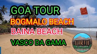 BOGMALO BEACH AND BAINA BEACH ,VASCO DA GAMA ,GOA.##Forthvlogger #goatour