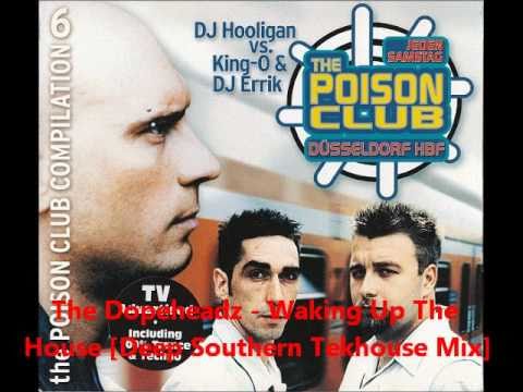 Dopeheadz — The Dopeheadz   Waking Up The House Deep Southern Tekhouse Mix