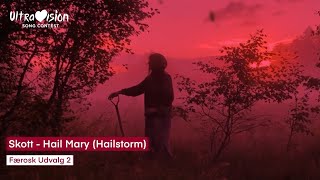 Skott - Hail Mary (Hailstorm) | Færosk Udvalg 2 | Official Music Video | Ultravision 18
