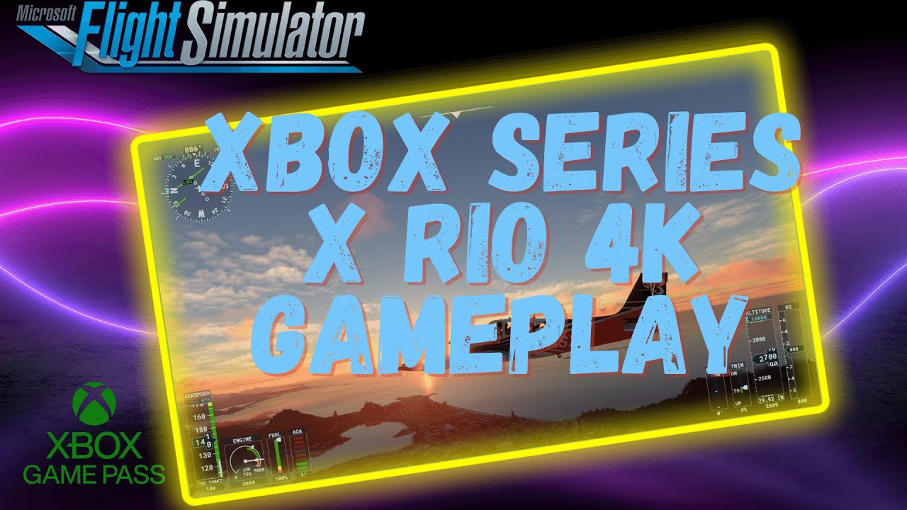 Flight Simulator Xbox Series X Rio 4k Gameplay [Xbox Game Pass] - YouTube