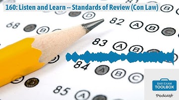 160: Listen and Learn -- Standards of Review (Con Law) | The Bar Exam Toolbox Podcast: Pass the...