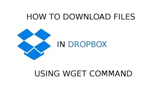 How to download Dropbox files using wget command