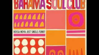 The Bahama Soul Club  - Tangossa feat  Pat Appleton