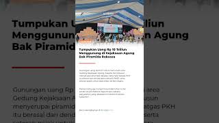 Tumpukan Uang Rp 10 Triliun Menggunung di Kejaksaan Agung Bak Piramida Raksasa