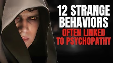 12 Strange Behaviors Often Linked to Psychopathy