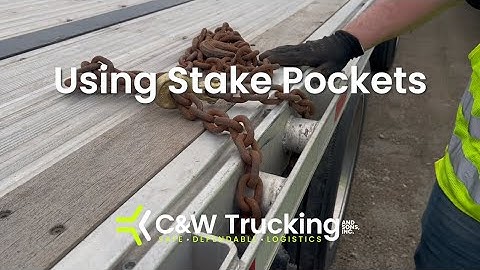 Using Stake Pockets as Chaining Points | C&W Trucking