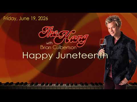 The Hang with Brian Culbertson - Happy Juneteenth 6-19-26