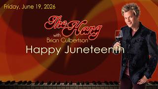 The Hang with Brian Culbertson - Happy Juneteenth 6-19-26