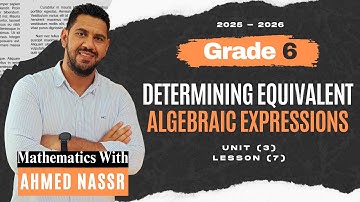 Grade 6 | الصف السادس | Lesson 7 |  MATH | Unit 3 | ترم اول | Determining Equivalent Expressions