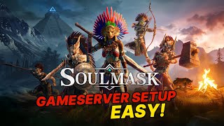 Ultimate Guide: Easily Set Up Your Own Soulmask Server!