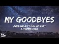 Juice WRLD - My Goodbyes (lyrics) feat. Lil Uzi Vert & Trippie Redd