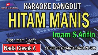 HITAM MANIS || Imam S Arifin || KARAOKE By Saka