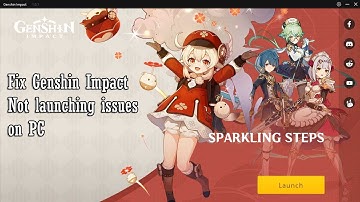 How to fix Genshin Impact Not launching issues on PC (Windows 10/8/7)