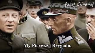 March of the I Brigade - We're the First Brigade. Song of the Polish Legions and the Armed Forces