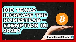Did Texas Increase the Homestead Exemption in 2025? | Property Taxes Uncovered News
