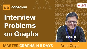 Interview Problems on Graphs #5 | Master Class on Graph Data Structures | Arsh Goyal | CodeChef