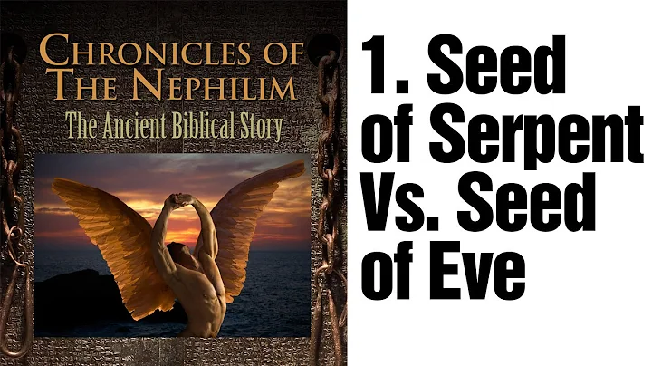 Chronicles of the Nephilim: 1. Seed of Serpent Vs....