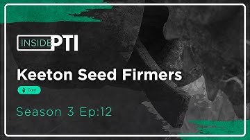 InsidePTI S3•E12 | Keeton Seed Firmers ‣ Corn
