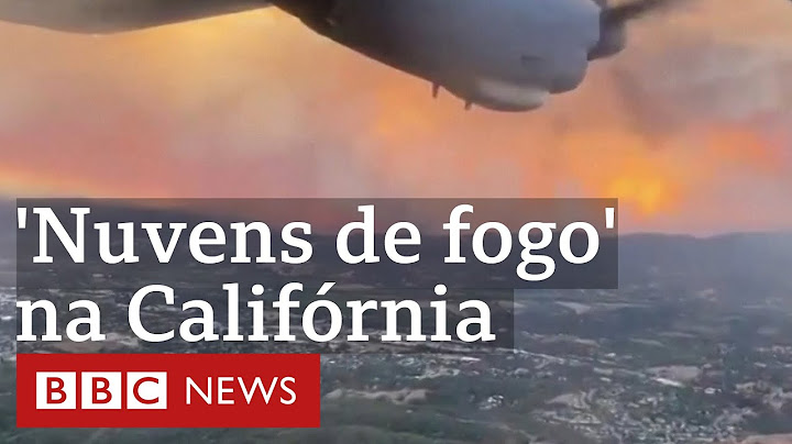 Imagens aéreas mostram 'nuvens de fogo' na Califórnia; veja