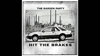 Hit The Brakes by the garden party