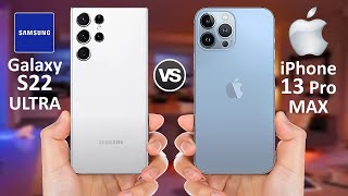 iPhone 13 Pro Max vs Samsung Galaxy S22 Ultra