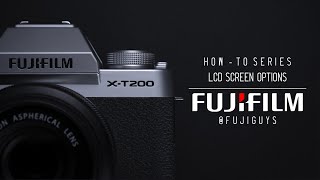 Fuji Guys - FUJIFILMX X-T200 - LCD Screen Options