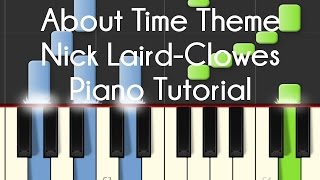 Nick Laird Clowes - About Time Theme (Piano Tutorial)
