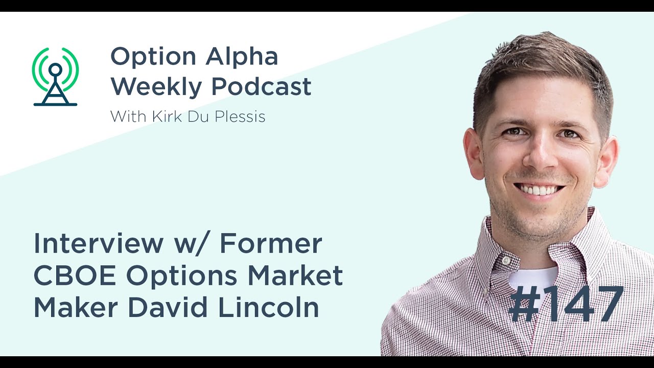 Interview with Former CBOE Options Market Maker David Lincoln - Show #147 - Option Alpha Podcast