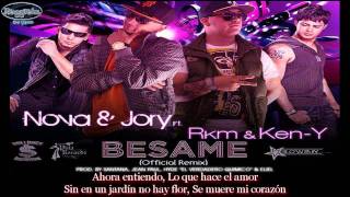 Letra Besame (Official Remix) -  Nova & Jory Ft. Rakim & Ken-y (C) 2011.