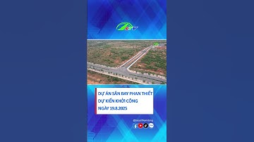 Dự án sân bay Phan Thiết dự kiến khởi công ngày 19.8.2025