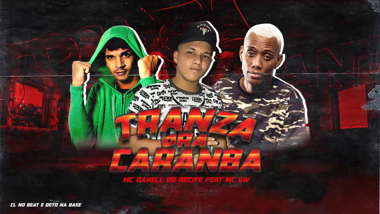 🔴MC RAHELL DO RECIFE FETA MC GW - TRANZA PRA CARANBA