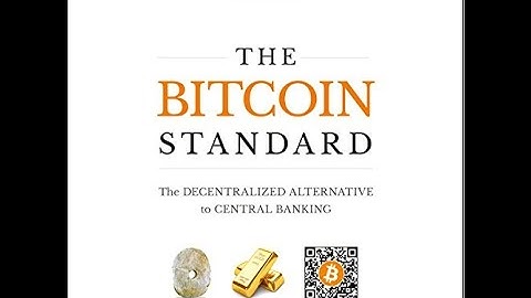 The Bitcoin Standard: The Decentralized Alternative to Central Banking (AudioBook) Saifedean Ammous