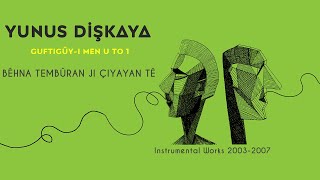 Yunus Dişkaya - Bêhna Tembûran Ji Çiyayan Tê [Official Audio]