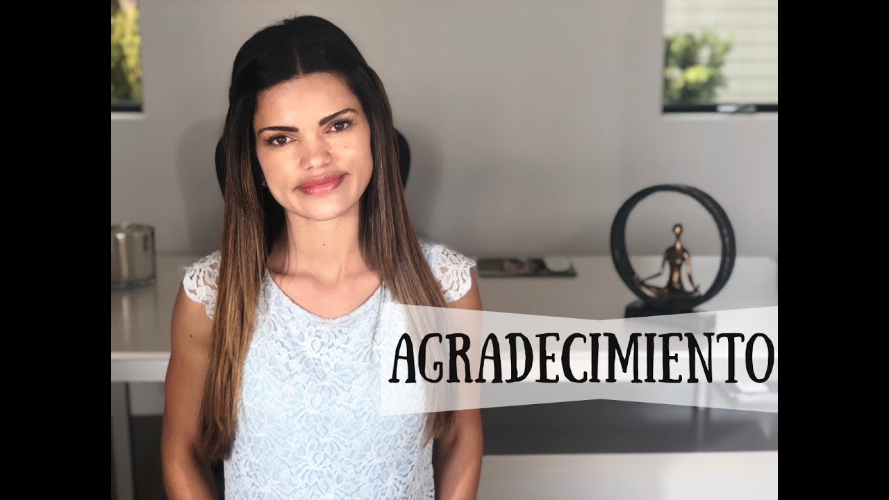 El Poder del Agradecimiento | La Gratitud puede cambiar tu Vida - YouTube