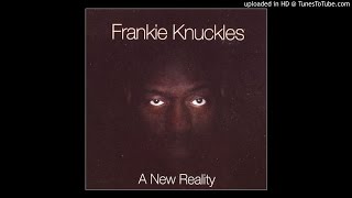 Frankie Knuckles - What&#39;s Goin&#39; On