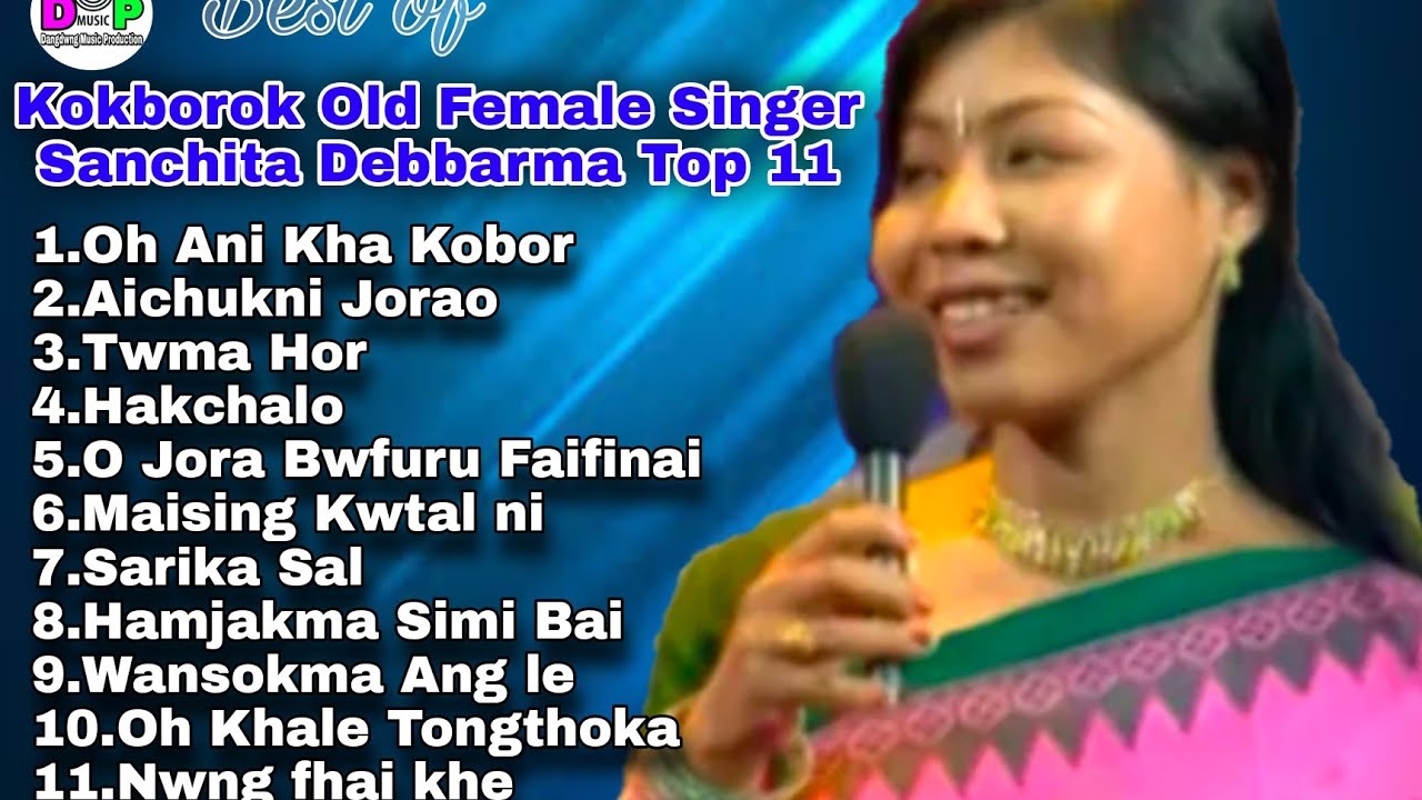 Best of Old Kokborok Singer Ms Sanchita Debbarma Top 11 Kokborok Audio Song