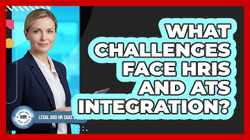 What Challenges Face HRIS And ATS Integration?