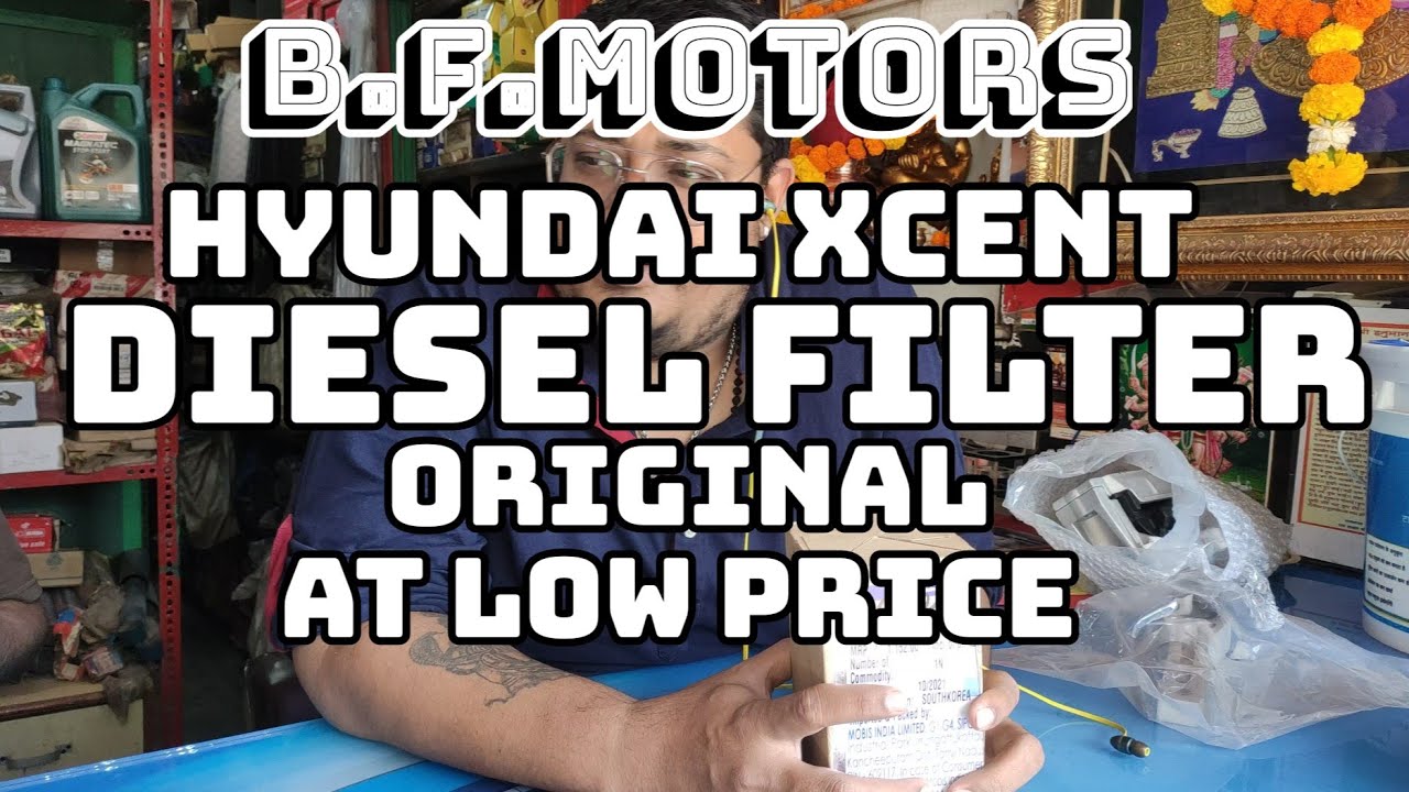 Hyundai Xcent Diesel Filter Original At Low Price YouTube