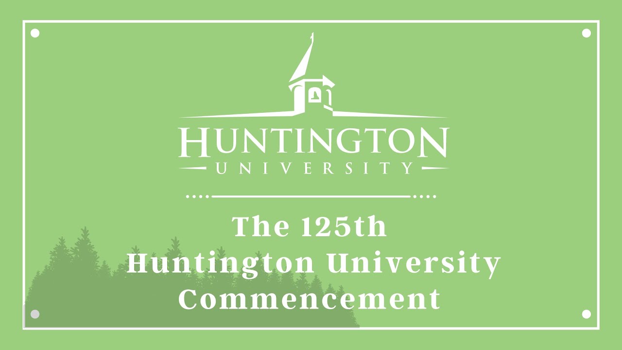 Huntington University Commencement 200 p.m. YouTube