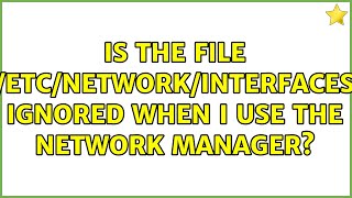 Ubuntu: Is the file '/etc/network/interfaces' ignored when I use the Network Manager?