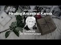 Healing Ancestral Karma: A Shamanic Perspective with Dr. Steven Farmer