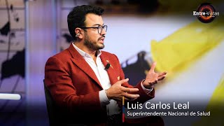 Entre-Vistas con Alma de País hoy: Luis Carlos Leal, Superintendente Nacional de Salud