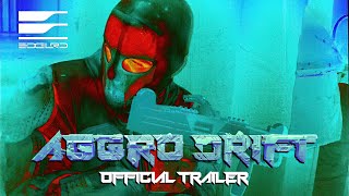 AGGRO DR1FT | Official Trailer HD | EDGLRD