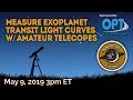 How to Measure Exoplanet Transit Light Curves w/ Amateur Telescopes