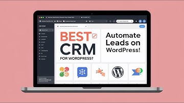 How to Use WordPress CRM Plugin (Best CRM Tools for WordPress Explained)