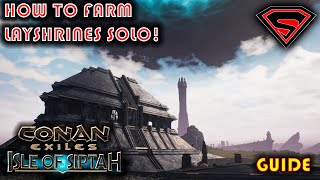 CONAN EXILES ISLE OF SIPTAH HOW TO GET T4 THRALLS AND FARM THE LAYSHRINES SOLO