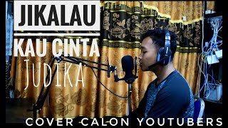 Judika - Jikalau Kau Cinta ( Cover by.Calon Youtubers )