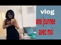 Vlog une journee avec moi